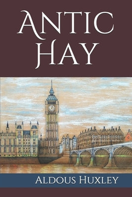 Antic Hay by Huxley, Aldous