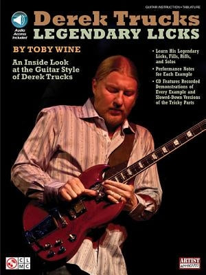 Derek Trucks: Legendary Licks: An Inside Look at the Guitar Style of Derek Trucks [With CD (Audio)] by Trucks, Derek