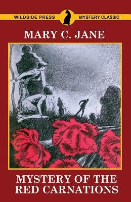 Mystery of the Red Carnations by Jane, Mary C.