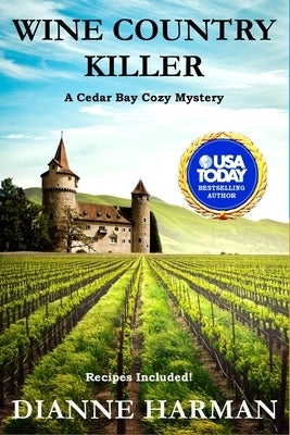 Wine Country Killer: A Cedar Bay Cozy Mystery by Harman, Dianne