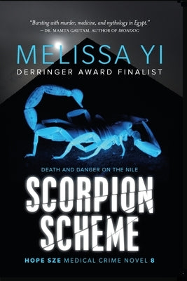 Scorpion Scheme (Hope Sze Medical Crime 8): Death and Danger on the Nile by Yi, Melissa