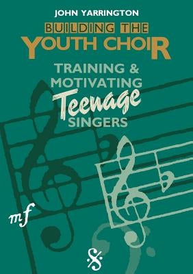 Building the Youth Choir by Yarrington, John