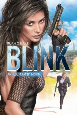 Blink: An Illustrated Spy Thriller Novel by Hailes, Brian C.