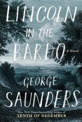 Lincoln in the Bardo by Saunders, George