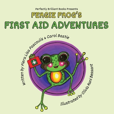 Fergie Frog's First Aid Adventures by Pascoulis, Piera Lisa