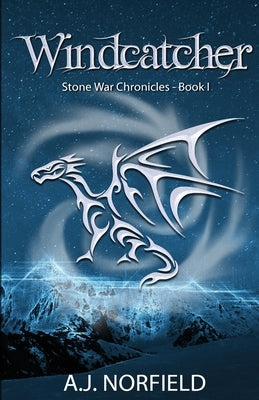 Windcatcher: Book I of the Stone War Chronicles by Norfield, A. J.