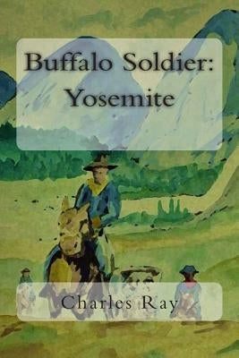 Buffalo Soldier: Yosemite by Ray, Charles