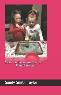 Science Experiments for Preschoolers by Taylor, Sandy Smith