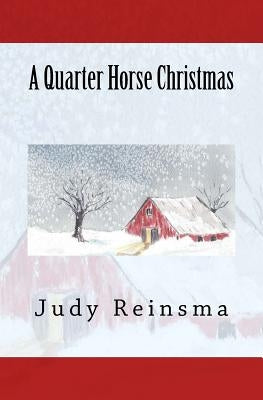 A Quarter Horse Christmas by Reinsma, Judy