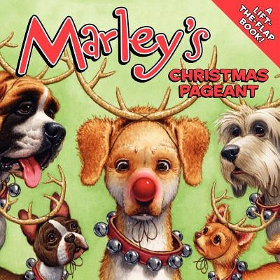 Marley's Christmas Pageant: A Christmas Holiday Book for Kids by Grogan, John