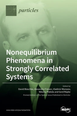 Nonequilibrium Phenomena in Strongly Correlated Systems by Blaschke, David Blasche