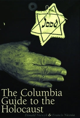 The Columbia Guide to the Holocaust by Niewyk, Donald L.