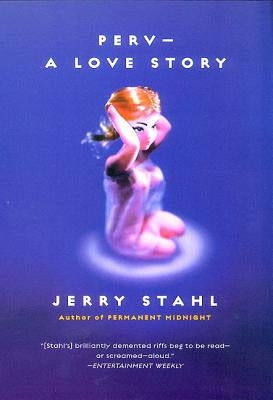 Perv--A Love Story by Stahl, Jerry