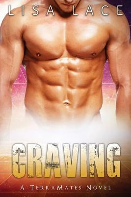 Craving: A SciFi Alien Mail Order Bride Romance by Lace, Lisa