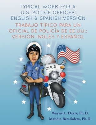 Typical work for a U.S. police officer- English and Spanish version Trabajo típico para un oficial de policía de EE.UU. - versión inglés y español by Davis, Wayne L.