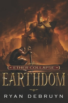 Earthdom: A Post-Apocalyptic LitRPG by Debruyn, Ryan