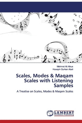 Scales, Modes & Maqam Scales with Listening Samples by Alkus, Mehmet Ali