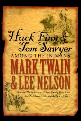 Huck Finn & Tom Sawyer Among the Indians by Twain, Mark