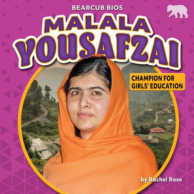 Malala Yousafzai: Champion for Girls' Education by Rose, Rachel