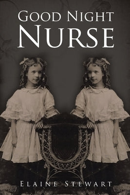 Good Night Nurse by Stewart, Elaine