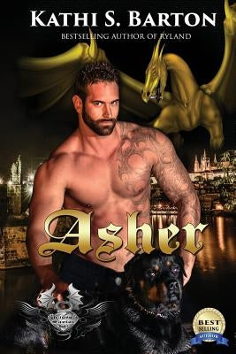 Asher: Dragon's Savior by Barton, Kathi S.