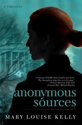 Anonymous Sources by Kelly, Mary Louise