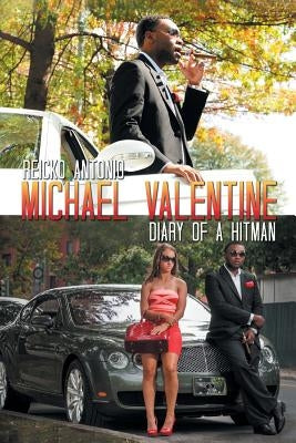 Michael Valentine: Diary of a Hitman by Antonio, Reicko