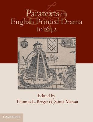 Paratexts in English Printed Drama to 1642 2 Volume Set by Berger, Thomas L.