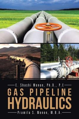 Gas Pipeline Hydraulics by Menon, Shashi