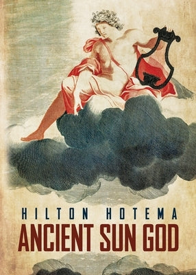 Ancient Sun God by Professor Hilton Hotema