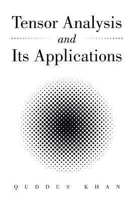 Tensor Analysis and Its Applications by Khan