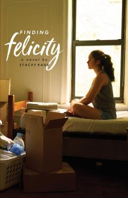 Finding Felicity by Kade, Stacey