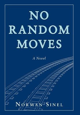 No Random Moves by Sinel, Norman M.