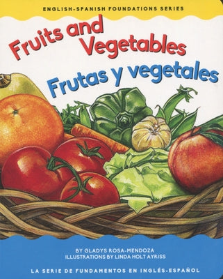 Fruits and Vegetables / Frutas Y Vegetales by Mendoza, Gladys Rosa