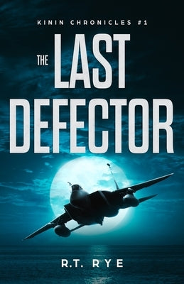 The Last Defector by Rye, R. T.