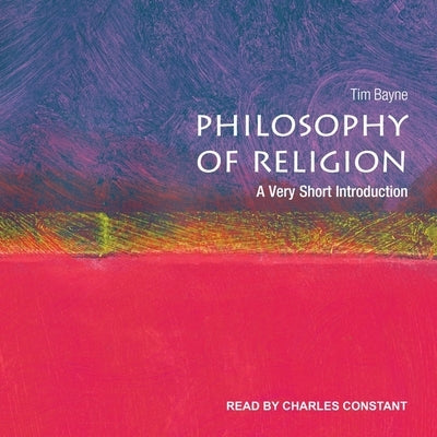 Philosophy of Religion: A Very Short Introduction by Constant, Charles