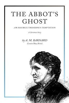 The Abbot's Ghost: A Christmas Story by Alcott, Louisa May