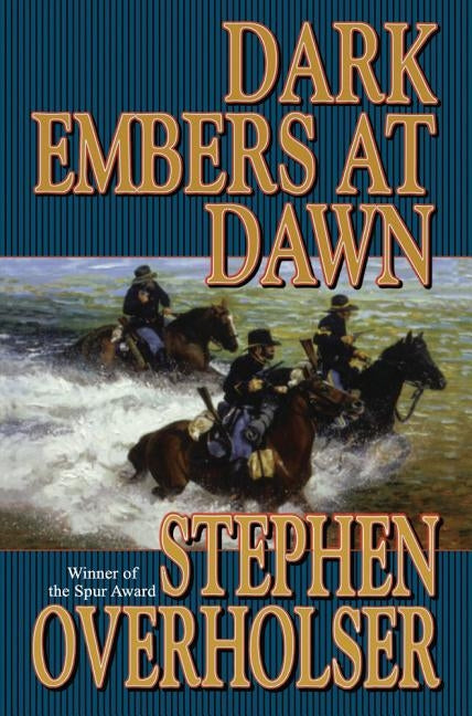 Dark Embers at Dawn by Overholser, Stephen