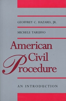 American Civil Procedure: An Introduction by Hazard Jr, Geoffrey C.