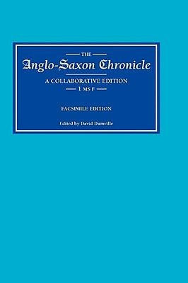 Anglo-Saxon Chronicle 1 MS F: Facsimile Edition by Dumville, David