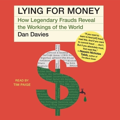 Lying for Money: How Legendary Frauds Reveal the Workings of the World by Davies, Dan