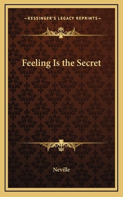 Feeling Is the Secret by Neville