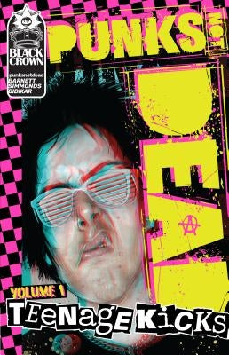 Punks Not Dead, Vol. 1: Teenage Kicks by Barnett, David