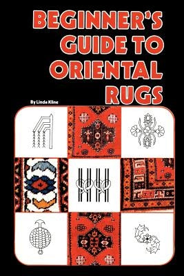 Beginner's Guide to Oriental Rugs by Kline, Linda