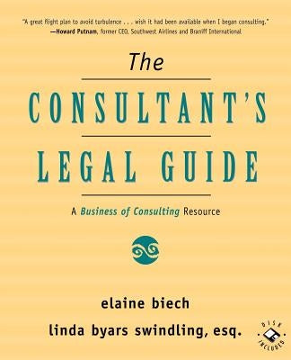 The Consultant's Legal Guide: A Business of Consulting Resource by Biech, Elaine