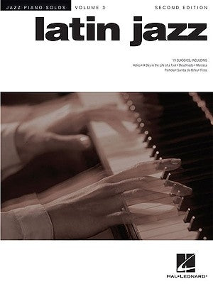 Latin Jazz: Jazz Piano Solos Series Volume 3 by Hal Leonard Corp