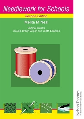 Needlework for Schools Second Edition by Neal, Melita M.