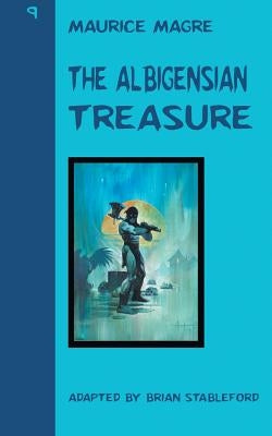 The Albigensian Treasure by Magre, Maurice