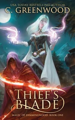 Thief's Blade by Greenwood, C.