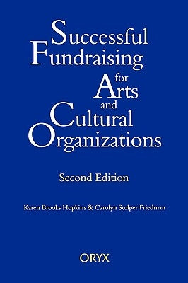 Successful Fundraising for Arts and Cultural Organizations: Second Edition by Hopkins, Karen B.